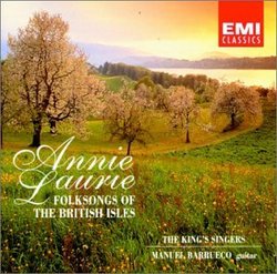 Annie Laurie ~ Folksongs of the British Isles / Barrueco · The King's Singers