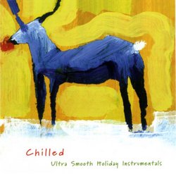 Chilled: Ultra Smooth Holiday Grooves