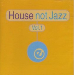 House Not Jazz Vol. 1