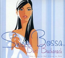 Sweet Bossa, Burt Bacharach: (They Long to Be) Close to You