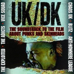 UK/DK: The Soundtrack To The Film About Punks And Skinheads