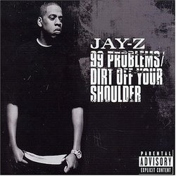 99 Problems/Dirt Off Your Shoulder Pt.1