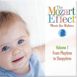 The Mozart Effect - Music for Babies - Playtime to Sleepytime