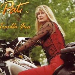 Pat Roden Trouble Free