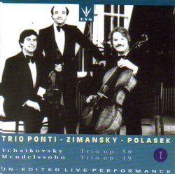 Trio Ponti-Zimansky-Polasek, Vol. 1 (Tchaikovsky: Trio, Op. 50 / Mendelssohn: Trio. Op. 49) (Unedited Live Performance)