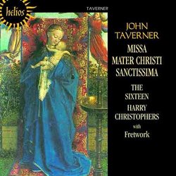 Taverner: Mater Christi Sanctissima; In Nomine