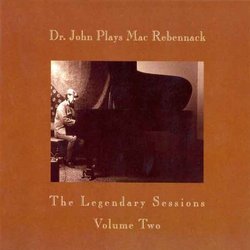 Dr John Plays Mac Rebennack: Legendary Sessions 2