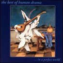 In a Perfect World-Best of Human Drama