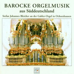 Baroque Organ Music From Southern Germany