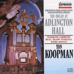 Famous European Organs: The Organ at Adlington Hall (Works by Tomkins / Gibbons / Bull / Blow / Purcell / Byrd / Boyce) - Ton Koopman