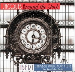 Jacques Around the Clock: Ibert Chamber Music for Flute