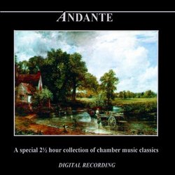 Andante: A Special 2 1/2 Hour Collection Of Chamber Music Classics