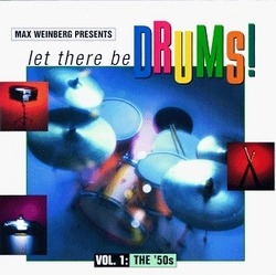 Max Weinberg Presents : Let There Be Drums : Vol. 1, The '50s