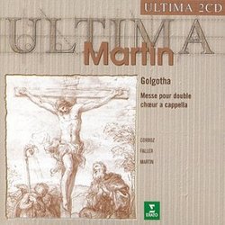 Martin: Golgotha, Messe Pour Choeur Seul