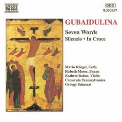 Gubaidulina: Seven Words; Silenzio; In Croce