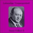 Lebendige Vergangenheit: Franz Völker, Vol. 2