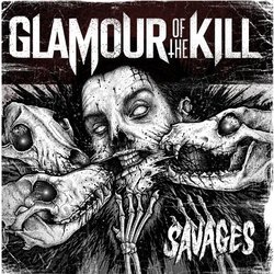 Savages by Glamour of the Kill (2014-05-04)