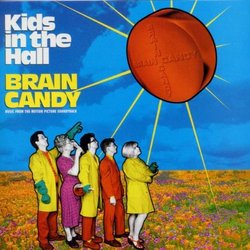 Kids In The Hall: Brain Candy - Music From The Motion Picture Soundtrack