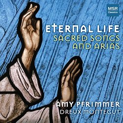 Eternal Life - Sacred Songs and Arias [Includes Ave Maria and Panis Angelicus]