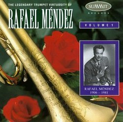 The Legendary Trumpet Virtuosity of Rafael Méndez Volume I
