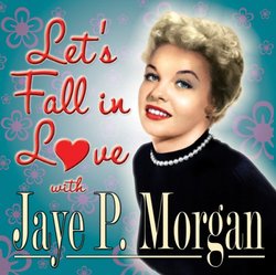 Let's Fall in Love With Jaye P. Morgan
