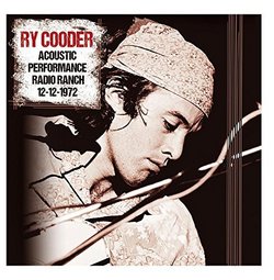 Acoustic Performance Radio Ranch 12th December 1972 By Ry Cooder (2014-12-01)