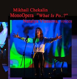 Mikhail Chekalin MonoOpera "What Is Po..?"