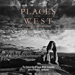Places in the West - Music of Dan Welcher