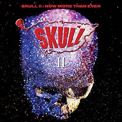 Skull II: Now More Than Ever