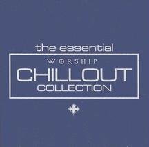The Essential Worship Chillout Collection