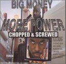 Big Money More Power (Chopped & Screwed)