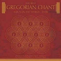 The Best Gregorian Chant Album in the World...Ever!