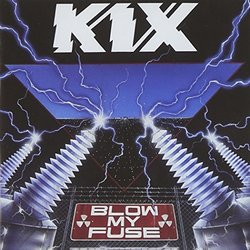 Blow My Fuse by KIX (2014-07-29)