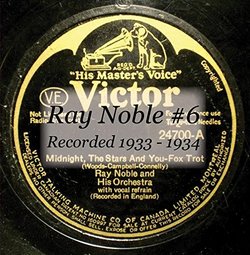 Ray Noble #6 Recorded 1933 - 1934