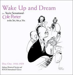 You're Sensational - Cole Porter in the '20s, '40s, and '50s, Vol. 1 - Wake Up & Dream (1916-1929)
