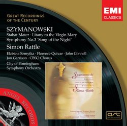 Szymanowski: Stabat Mater/Litany To the Virgin Mary/Symphony #3 'Song of the Night' - Sir Simon Rattle, City of Birmingham Symphony Orchestra & Chorus