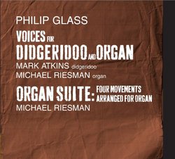 Philip Glass: Voices for Organ & Didgeridoo