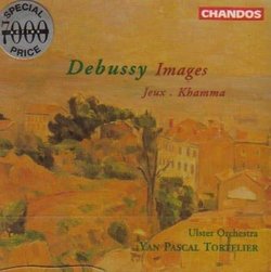 Ulster Orchester - Yan Pascal Torelier - Debussy : Images Jeux Khamma (Chandos)