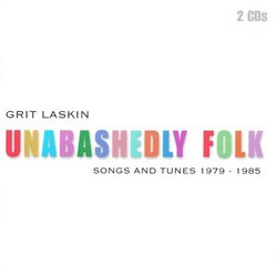Unabashedly Folk : Songs and Tunes 1979 - 1985 (IMPORT)