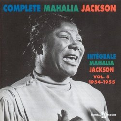 Complete Mahalia Jackson: Intégrale Vol. 5: 1954-1955