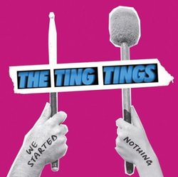 We Started Nothing by Ting Tings (2009-01-21)