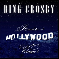 Bing Crosby - Road To Hollywood Vol. 1