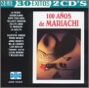 100 Anos De Mariachi: 30 Exitos