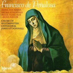 Francisco de Peñalosa: Missa Ave Maria; Sacris Solemniis; Missa Nunc Fué Pena Mayor