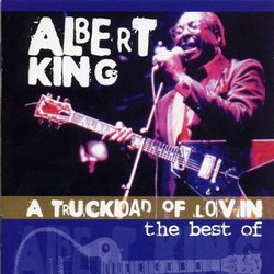 Truckload of Lovin: Best of Albert King
