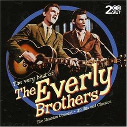 The Very Best of The Every Brothers - The Reunion Concert - 29 Hits and Classics