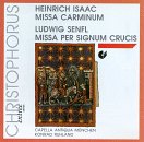 Heinrich Isaac: Missa Carminum; Ludwig Senfl: Missa per Signum Crucis