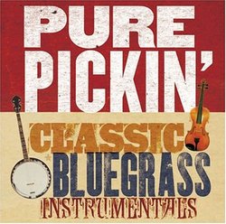 Pure Pickin: Classic Bluegrass Instrumentals