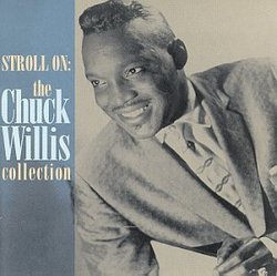 Stroll On: Chuck Willis Collection