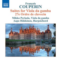 Couperin: Suites for Viola Da Gamba; 27e Ordre De Claveccin